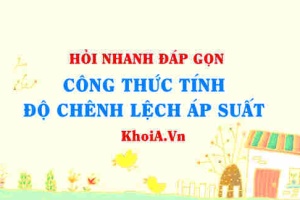 Công thức tính độ chênh lệch áp suất chất lỏng? Vật lí 10